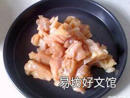怎么炒鸡脯肉嫩
