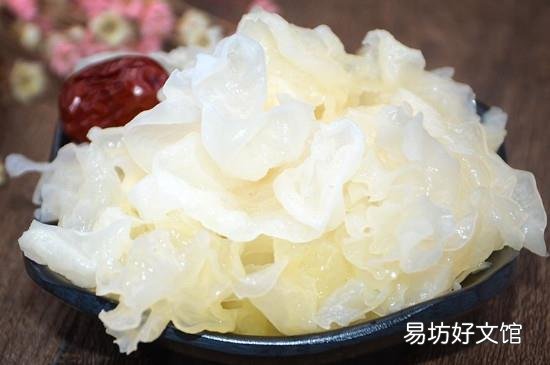 吃鲜活银耳注意事项