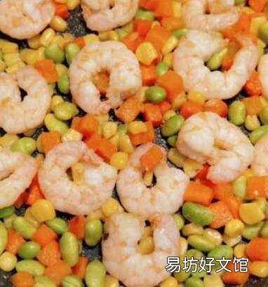 玉米毛豆胡萝卜虾仁怎么炒好吃