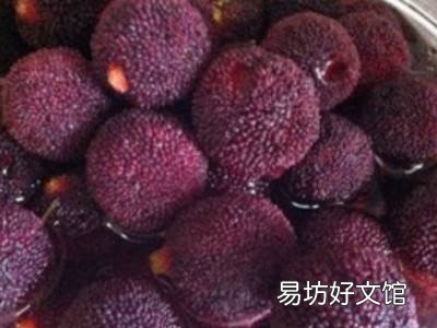 农村杨梅干的制作方法