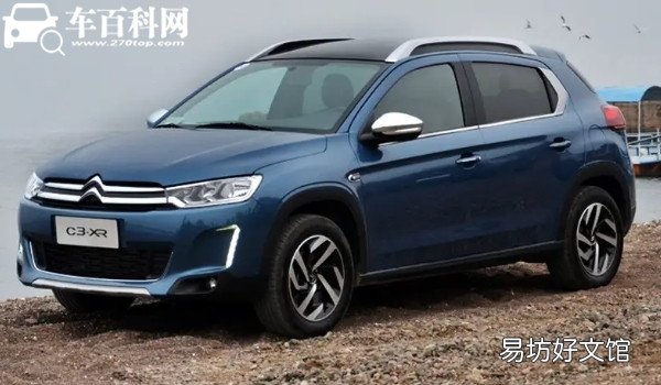 油箱容积47L 雪铁龙c3xr加满油能跑多少公里 雪铁龙c3xr油箱多少升