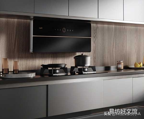 一线品牌油烟机十大排名推荐 吸油烟机品牌排行榜