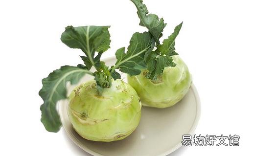球茎甘蓝是什么?球茎甘蓝的做法大全