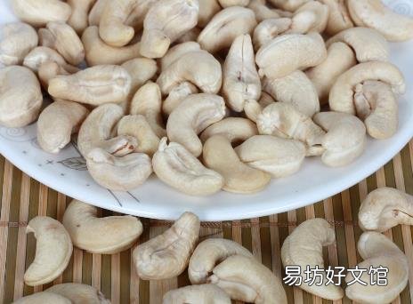 如何挑选腰果?腰果的食用禁忌