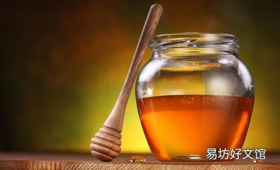 蜂蜜是绝好的滋补品和天然药品 蜂蜜食用时间有讲究