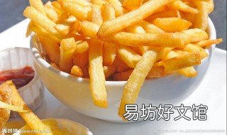 大薯条的正确做法 薯条的做法呢