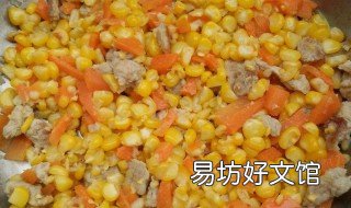 玉米炒猪肉的做法 玉米炒肉的做法大全