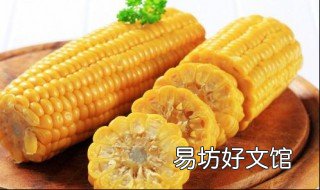 熟玉米怎么保存 吃不完的煮熟玉米怎么保存