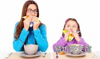 孩子不好好吃饭是什么原因 小孩不好好吃饭啥原因