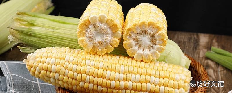 玉米的保鲜与贮藏 玉米的保鲜与贮藏方法