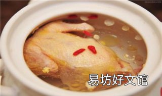 清炖鸡汤的做法大全 最简单的清炖鸡汤做法窍门