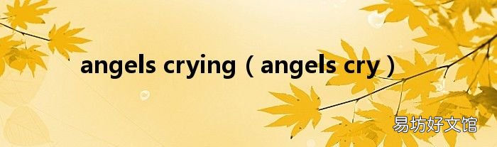 angels cry angels crying