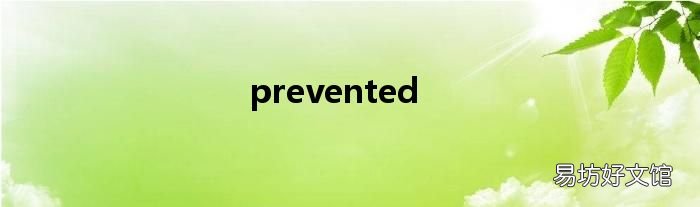 prevented