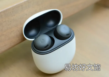 谷歌Pixel Buds Pro现已发售售价140美元