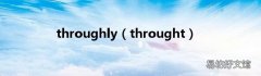 throught throughly