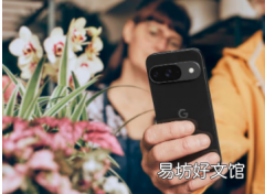 谷歌Pixel9和Pixel 9 Pro XL的相机在DXOMARK平台上进行了测试