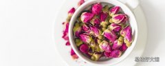 怎样挑选玫瑰花茶 玫瑰花茶能和金银花一起泡水喝吗