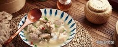 煮羊肉汤放哪4种配料 羊肉汤的功效与营养价值