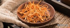 三类人不能吃虫草花 虫草花的副作用和禁忌