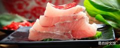 巴沙鱼去腥味的方法 巴沙鱼吃起来为什么苦