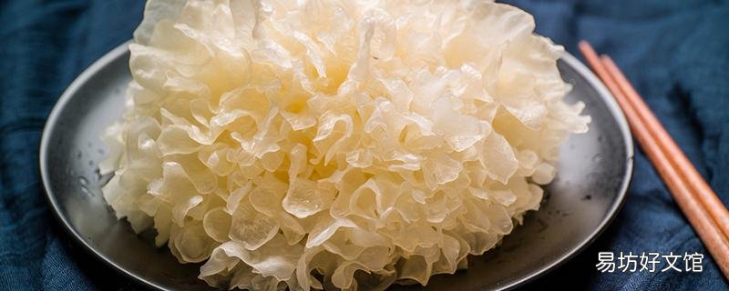 怎么去掉新鮮銀耳的腥味 銀耳燉起來為什么有腥味