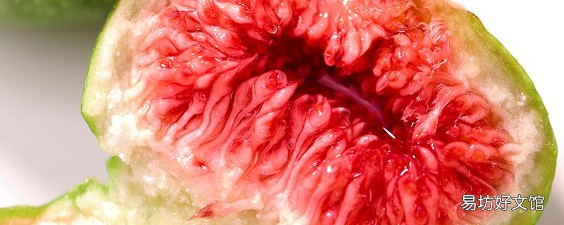無花果里面變黃了能吃嗎 無花果里面有蟲子能吃嗎