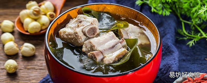 海带和鸡蛋能一起吃吗 海带煮汤可以下什么